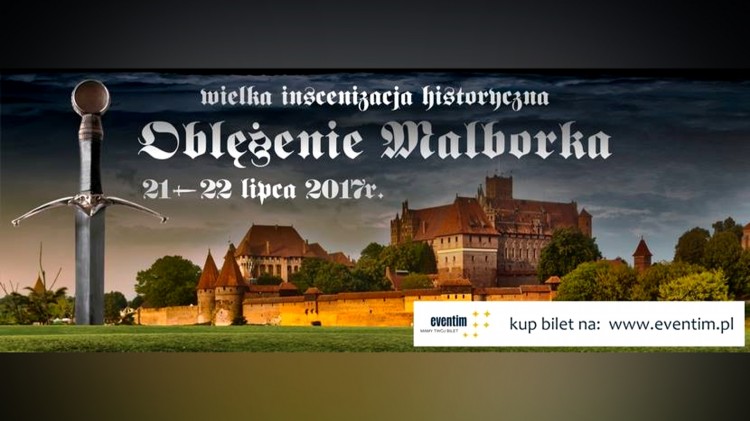 Ruszyła sprzedaż biletów na tegoroczne Oblężenie Malborka – 08.05.2017