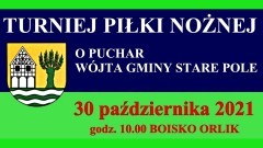 Gmina Stare Pole zaprasza do udziału w Turnieju Piłki Nożnej o Puchar&#8230;