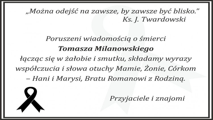 Kondolencje dla rodziny i bliskich śp. Tomasza Milanowskiego.